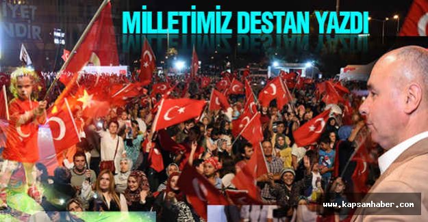 Milletimiz Destan Yazdı