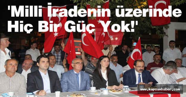 Milli İradenin Üzerinde Hiç Bir Güç Yok!