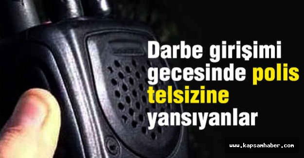 Polis Telsizine Yansıyanlar