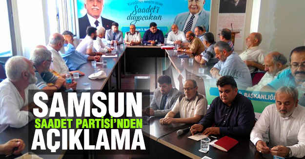 Samsun Saadet Partisi'nden Açıklama