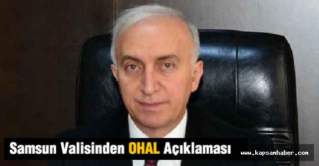 Samsun Valiliği'nden OHAL Açıklaması