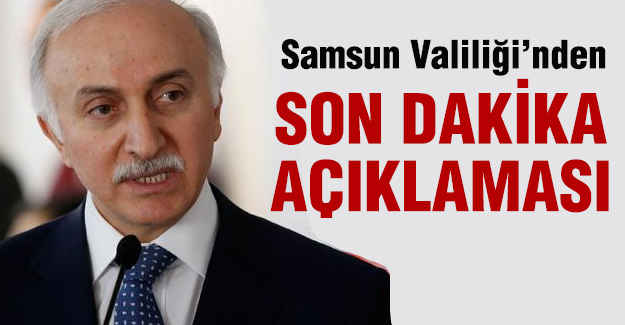 Samsun Valiliğinden Son Dakika...