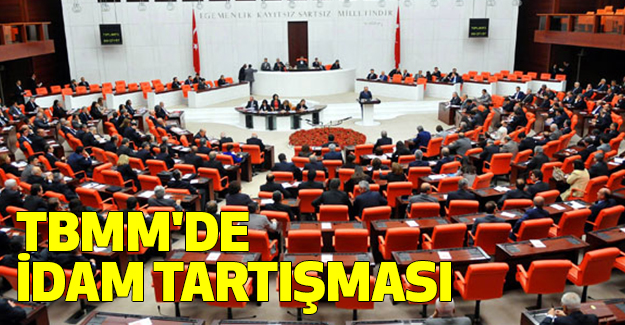 TBMM'de İdam Tartışması