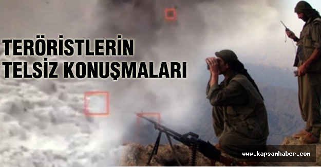 Teröristlerin telsiz konuşmaları