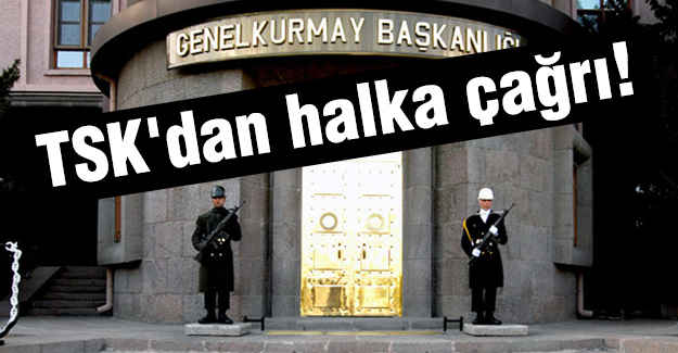 TSK'dan Çok Önemli Çağrı!