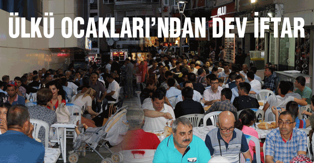 Ülkü Ocakları’ndan Büyük İftar...