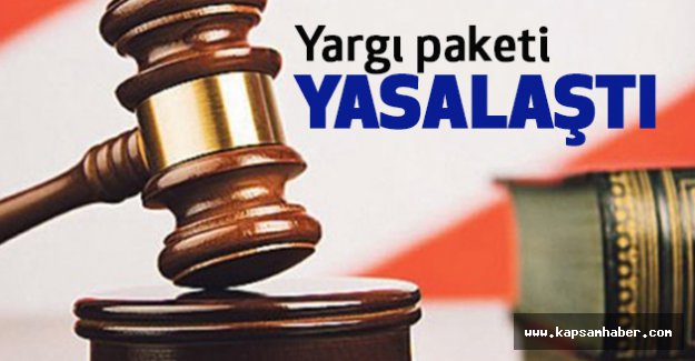 Yargı paketi yasalaştı