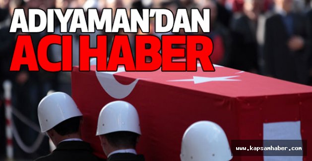 Adıyaman’dan Acı Haber