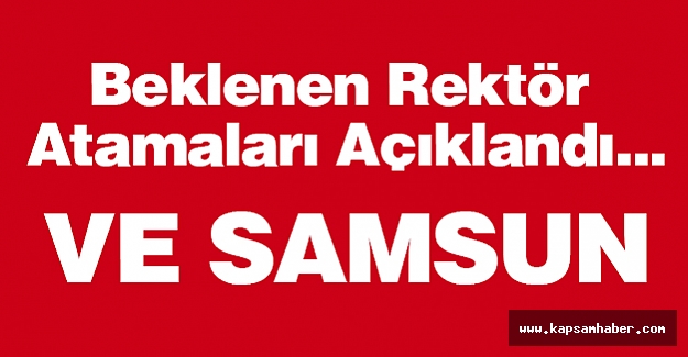 Beklenen Rektör Atamaları Açıklandı...