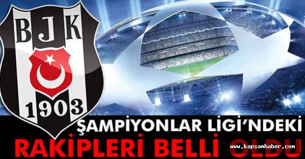 Beşiktaş'ın Rakipleri Belli Oldu