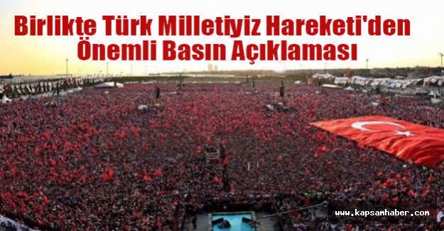Birlikte Türk Milletiyiz Hareketi'den Basın Açıklaması