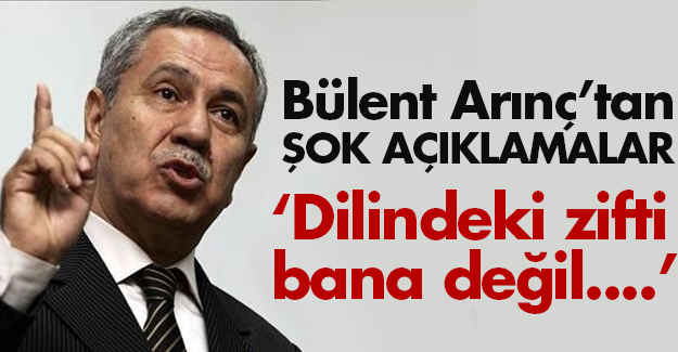 Bülent Arınç'tan Şok Açıklamalar....
