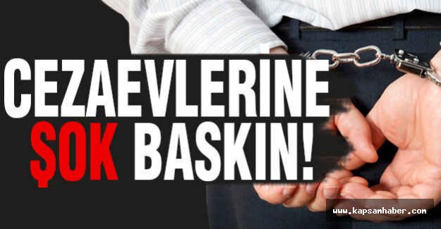 Cezaevlerine Şok Baskın!