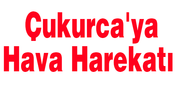 Çukurca'ya Hava Harekatı