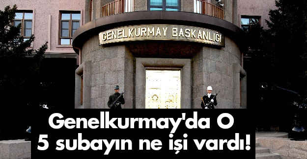 Darbe gecesi Orada 5 Subayın Ne İşi Vardı!