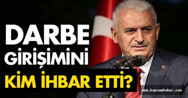 Darbe Girişimini Kim İhbar Etti?