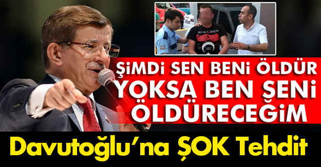 Davutoğlu'nu Şok Öldürme tehdidi