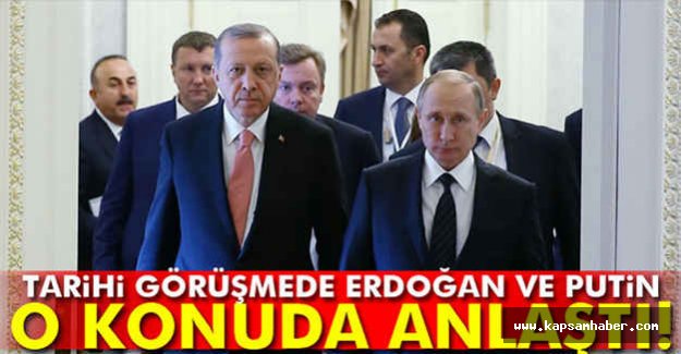 Erdoğan ve Putin mutabakata vardı
