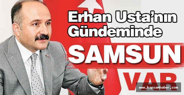 Erhan Usta'nın Gündemi Samsun