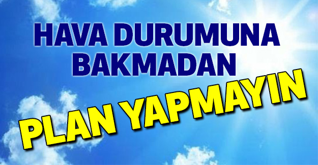 Hava Durumuna Bakmadan Geçmeyin