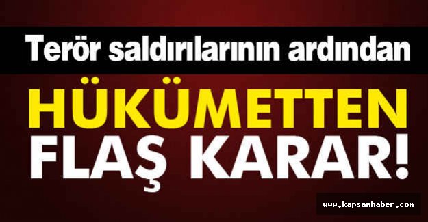 Hükümetten Flaş Karar!