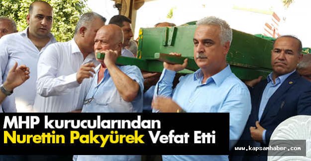 MHP kurucularından Pakyürek Vefat Etti