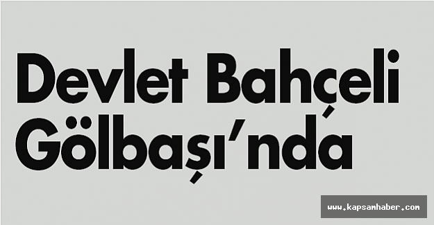 MHP Lideri Gölbaşı'nda
