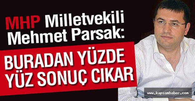 MHP Milletvekili: Buradan Yüzde 100 Sonuç Çıkar