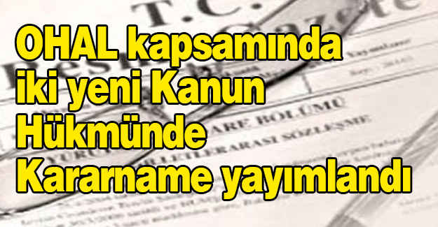 OHAL Kapsamında İki Yeni Kararname