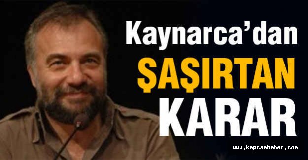 Oktay Kaynarca'dan Şaşırtan Karar