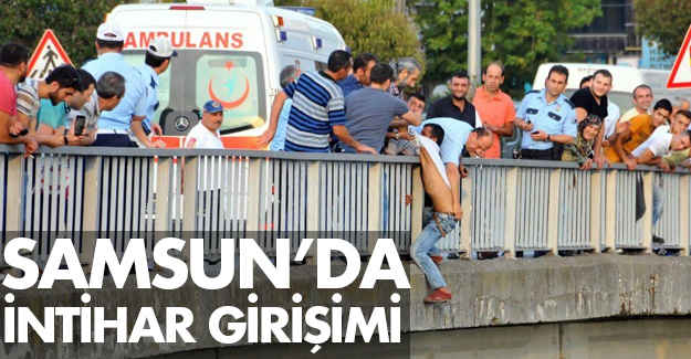 Samsun'da Köprüde İntihar Girişimi