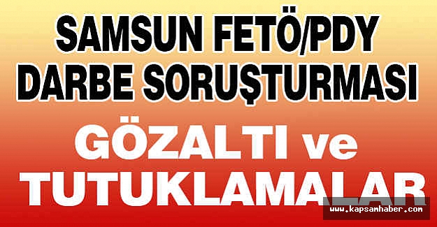 Samsun'daki Gözaltı ve Tutuklamalar