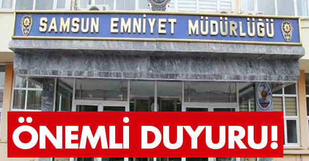 Samsun Emniyetinden Çok Önemli Uyarı