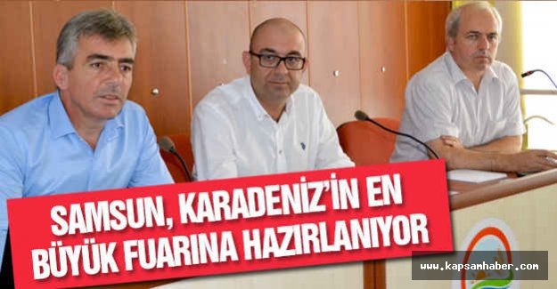 Samsun, Karadeniz’in En Büyük Fuarına Hazırlanıyor
