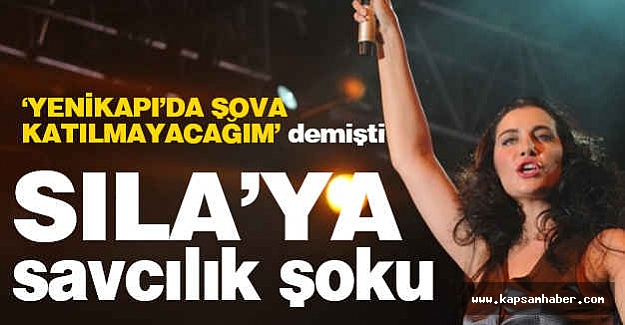 Sıla'ya savcılık şoku...