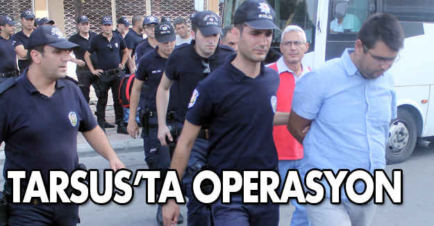 Tarsus Kaymakamı ile birlikte 6 kişi tutuklandı