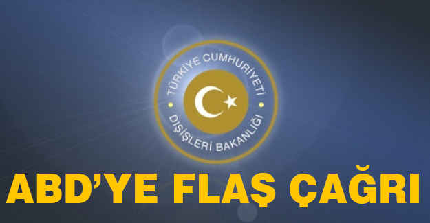 Türkiye'den ABD'ye Flaş Çağrı