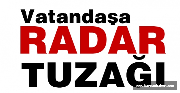 Vatandaşa Radar Tuzağı