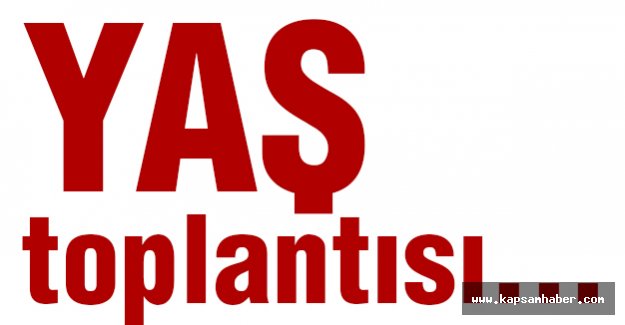 YAŞ toplantısı...