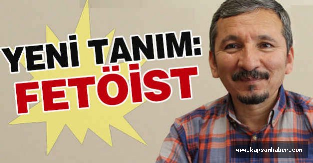 Yeni Tanım: FETÖİST yapı...