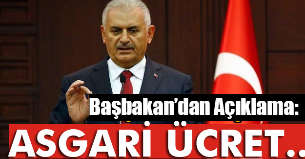 Başbakan Yıldırım'dan Asgari Ücret Açıklaması