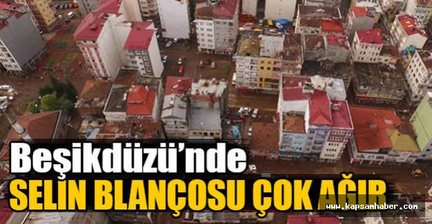 Beşikdüzü’nde Felaketin Blançosu Ağır