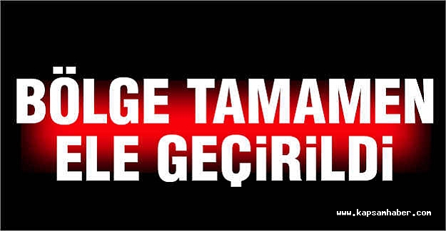 Bölge Tamamen Ele Geçirildi