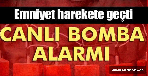 Canlı Bomba Alarmı!