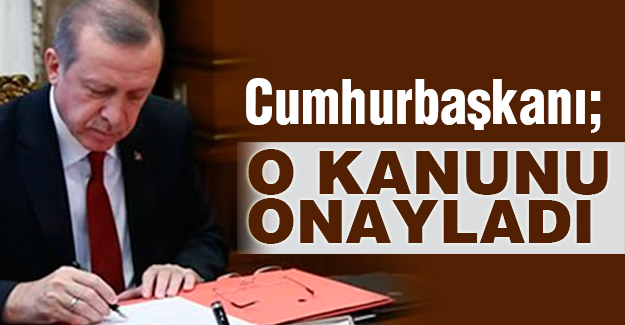 Erdoğan, 6745 sayılı kanunu onayladı