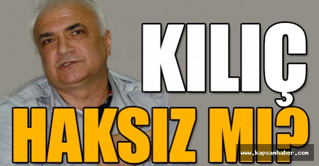 Eski Başkan Kılıç Haksız mı?
