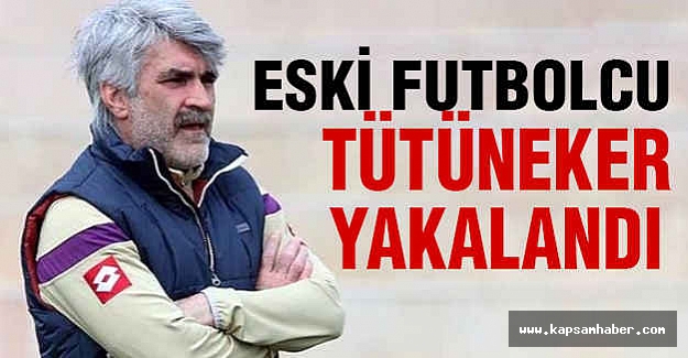 Eski Futbolcu Yakalandı