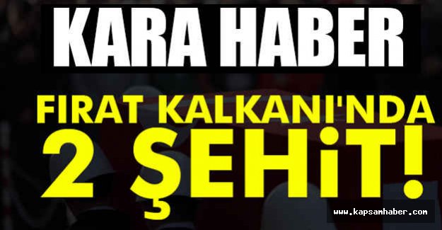 Fırat Kalkanı'nda 2 şehit!