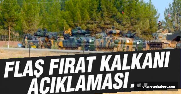 Flaş Fırat Kalkanı Açıklaması