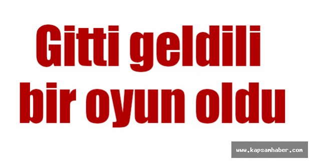 Gitti geldili bir oyun oldu